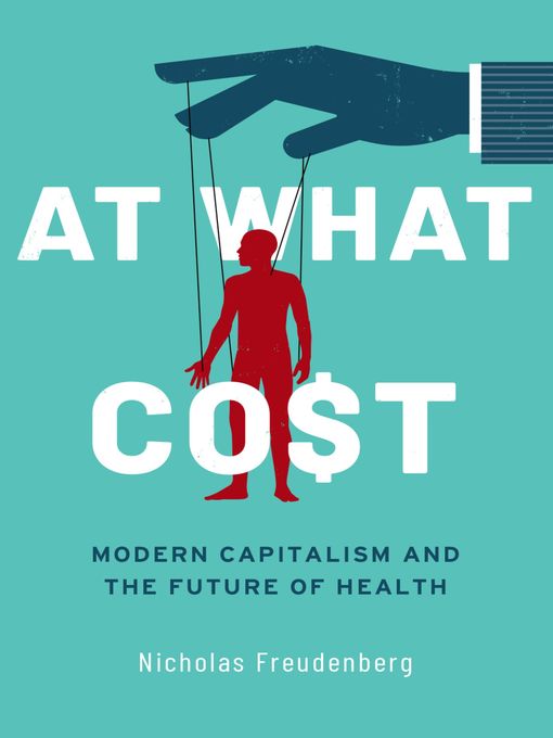 Title details for At What Cost by Nicholas Freudenberg - Available